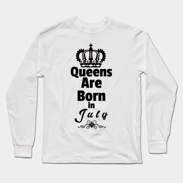 Queens Are Born in July Long Sleeve T-Shirt by Purple Canvas Studio